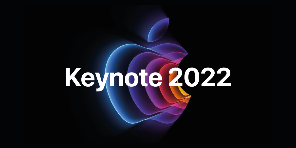 ¡Todas las novedades de la Keynote Apple 2022!: Te lo contamos